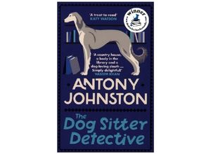 9780749030056 - The Dog Sitter Detective - Antony Johnston Kartoniert (TB)