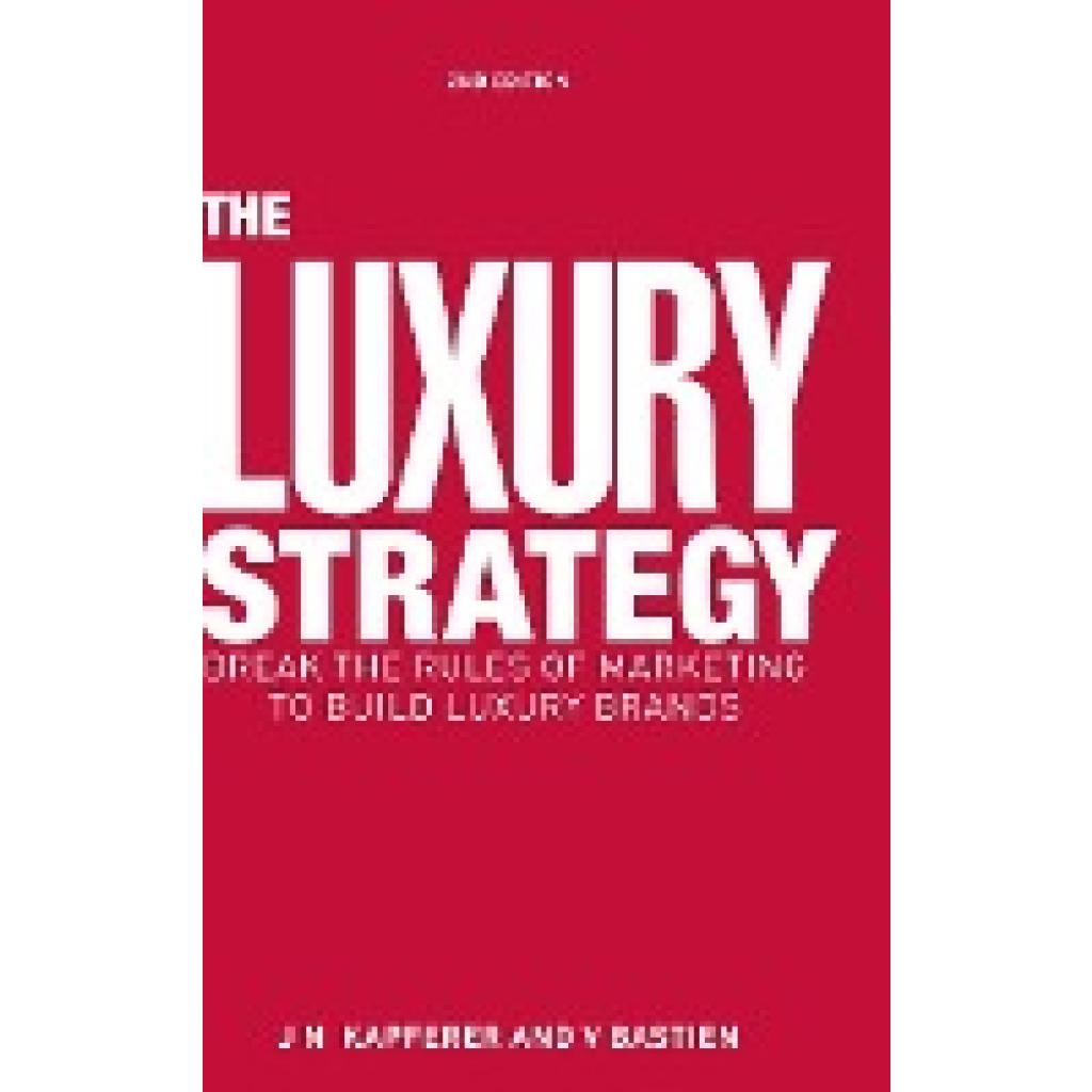9780749464912 - The Luxury Strategy - Jean-Noël Kapferer Vincent Bastien Gebunden