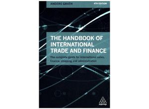 9780749475987 - The Handbook of International Trade and Finance - Anders Grath Kartoniert (TB)