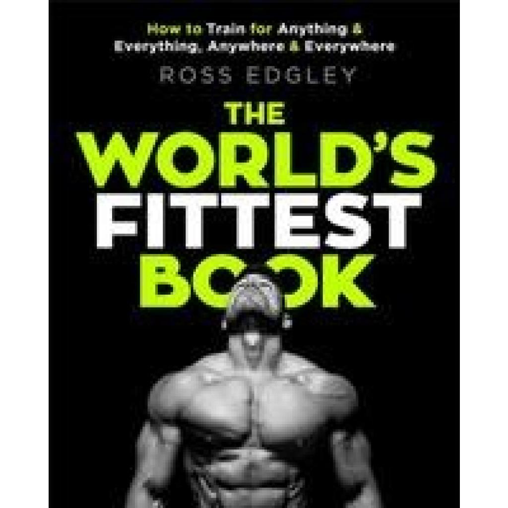 9780751572544 - The Worlds Fittest Book - Ross Edgley Kartoniert (TB)