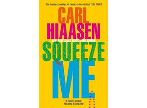 9780751581836 - Skink   Squeeze Me - Carl Hiaasen Kartoniert (TB)