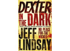 9780752881607 - Dexter in the Dark - Jeff Lindsay Kartoniert (TB)