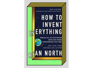 9780753552568 - How to Invent Everything - Ryan North Gebunden