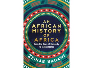 9780753560136 - An African History of Africa - Zeinab Badawi Kartoniert (TB)