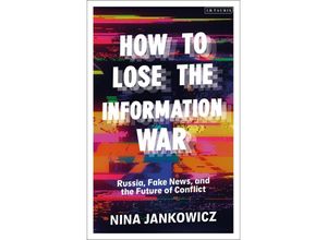 9780755642083 - How to Lose the Information War - Nina Jankowicz Kartoniert (TB)