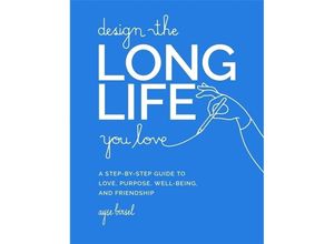 9780762481156 - Design the Long Life You Love - Ayse Birsel Gebunden