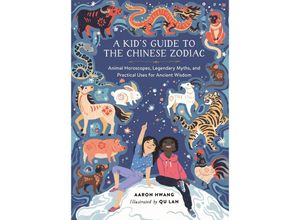 9780762482115 - A Kids Guide to the Chinese Zodiac - Aaron Hwang Gebunden