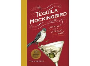 9780762482634 - Tequila Mockingbird (10th Anniversary Expanded Edition) - Lauren Mortimer Tim Federle Gebunden