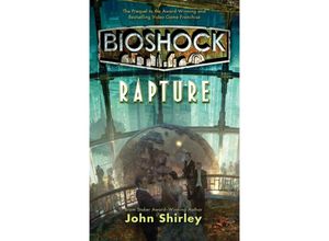 9780765367358 - BioShock   BioShock - Rapture English Edition - John Shirley Kartoniert (TB)