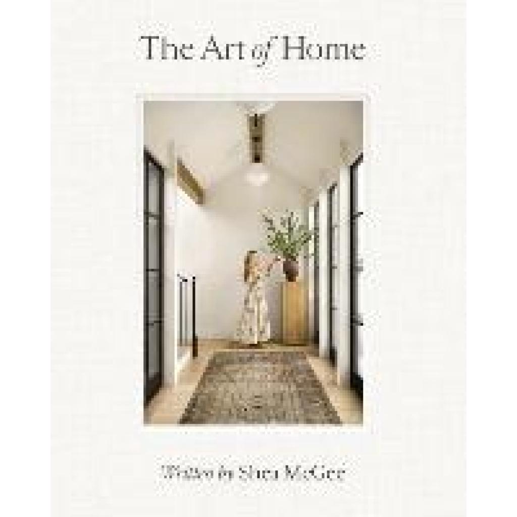 9780785236832 - McGee Shea The Art of Home