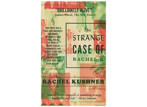 9780811225533 - The Strange Case of Rachel K - Rachel Kushner Kartoniert (TB)