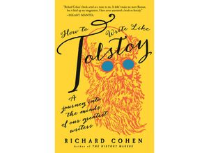 9780812987737 - How to Write Like Tolstoy - Richard Cohen Kartoniert (TB)