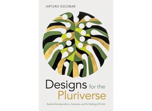 9780822371052 - Designs for the Pluriverse - Arturo Escobar Kartoniert (TB)