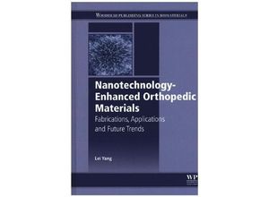 9780857098443 - Woodhead Publishing Series in Biomaterials   Nanotechnology-Enhanced Orthopedic Materials - Lei Yang Gebunden