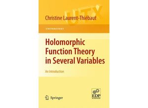 9780857290298 - Universitext   Holomorphic Function Theory in Several Variables - Christine Laurent-Thiébaut Kartoniert (TB)