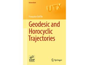 9780857290724 - Universitext   Geodesic and Horocyclic Trajectories - Françoise DalBo Kartoniert (TB)