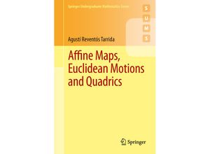 9780857297099 - Springer Undergraduate Mathematics Series   Affine Maps Euclidean Motions and Quadrics - Agustí Reventós Tarrida Kartoniert (TB)