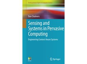 9780857298409 - Undergraduate Topics in Computer Science   Sensing and Systems in Pervasive Computing - Dan Chalmers Kartoniert (TB)