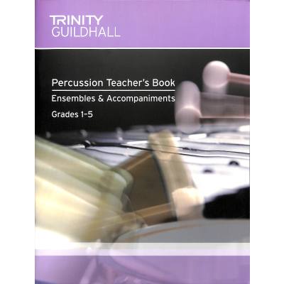 9780857361165 - Percussion teachers book - Ensembles + Accompaniments Grades 1-5