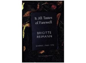 9780857427809 - The German List   It All Tastes of Farewell - Diaries 1964-1970 - Brigitte Reimann Steph Morris Gebunden