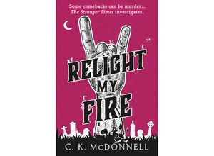 9780857505354 - Relight My Fire - C K McDonnell Gebunden