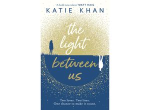 9780857524010 - The Light Between Us - Katie Khan Kartoniert (TB)