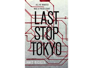 9780857524973 - Last Stop Tokyo - James Buckler Kartoniert (TB)