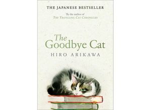 9780857529138 - The Goodbye Cat - Hiro Arikawa Kartoniert (TB)