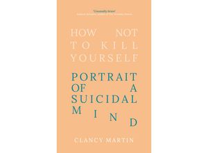 9780861540488 - How Not to Kill Yourself - Clancy Martin Gebunden