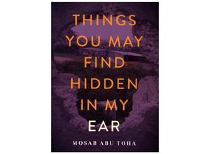 9780872868601 - Things You May Find Hidden in My Ear - Mosab Abu Toha Kartoniert (TB)