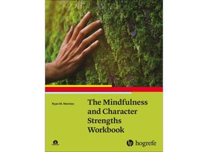 9780889376380 - The Mindfulness and Character Strengths Workbook - Ryan M Niemiec Kartoniert (TB)