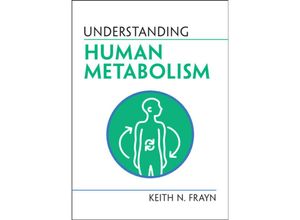 9781009108522 - Understanding Life   Understanding Human Metabolism - Keith N Frayn Kartoniert (TB)