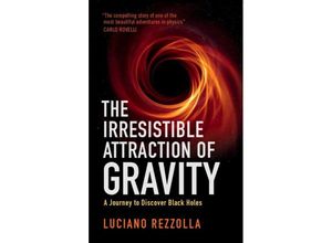 9781009198752 - The Irresistible Attraction of Gravity - Luciano Rezzolla Gebunden