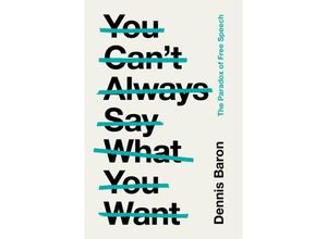 9781009198905 - You Cant Always Say What You Want - Dennis Baron Gebunden