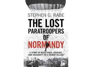 9781009206372 - The Lost Paratroopers of Normandy - Stephen G Rabe Gebunden