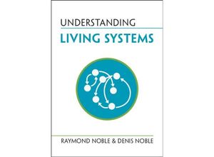 9781009277365 - Understanding Life   Understanding Living Systems - Raymond Noble Denis Noble Kartoniert (TB)