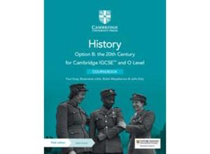 9781009289597 - Cambridge IGCSE(TM) and O Level History Option B the 20th Century Coursebook with Digital Access - Paul Grey Rosemarie Little Robin Macpherson John Etty Kartoniert (TB)