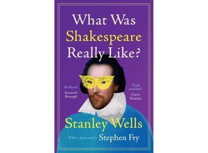 9781009340373 - What Was Shakespeare Really Like? - Stanley Wells Gebunden