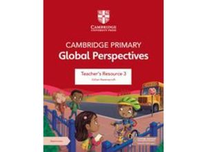 9781009354202 - Cambridge Primary Global Perspectives Teachers Resource 3 with Digital Access - Gillian Ravenscroft Kartoniert (TB)