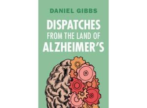 9781009430050 - Dispatches from the Land of Alzheimers - Daniel Gibbs Taschenbuch