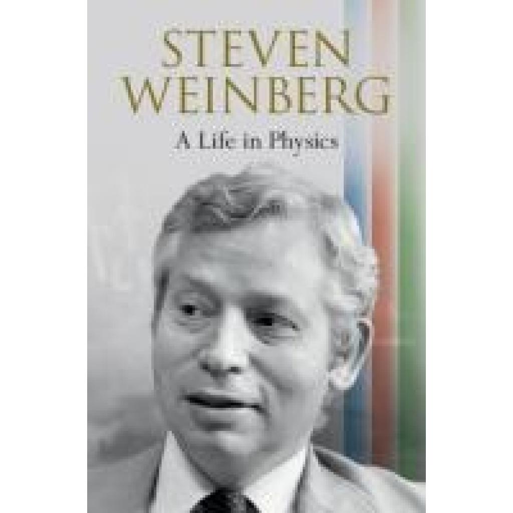 9781009513470 - Weinberg Steven Steven Weinberg A Life in Physics
