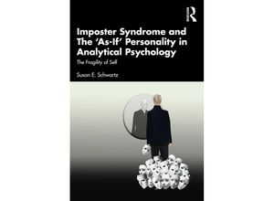 9781032324807 - Imposter Syndrome and The As-If Personality in Analytical Psychology - Susan E Schwartz Taschenbuch