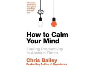 9781035001996 - How to Calm Your Mind - Chris Bailey Kartoniert (TB)