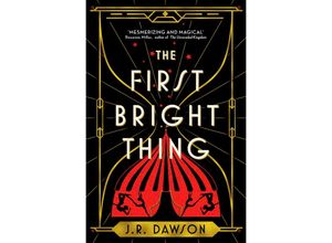 9781035018208 - The First Bright Thing - J R Dawson Kartoniert (TB)