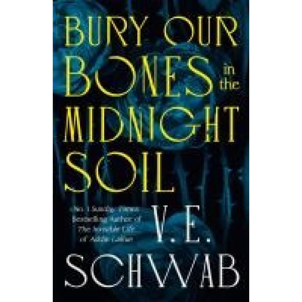 9781035064656 - Schwab V E Bury Our Bones in the Midnight Soil