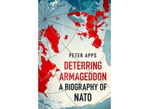 9781035405763 - Deterring Armageddon A Biography of NATO - Peter Apps Kartoniert (TB)