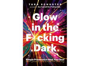 9781035408757 - Glow in the F*cking Dark - Tara Schuster Taschenbuch