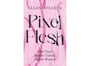 9781035411634 - Pixel Flesh - Ellen Atlanta Kartoniert (TB)