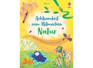 9781035700165 - Achtsamkeit-zum-Mitmachen-Reihe   Achtsamkeit zum Mitmachen Natur - Alice James Lizzie Cope Kartoniert (TB)