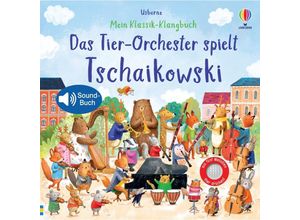 9781035700202 - Meine Klassik-Klangbücher   Mein Klassik-Klangbuch Das Tier-Orchester spielt Tschaikowski - Sam Taplin Gebunden